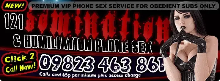PREMIUM VIP PHONE SEX SERVICE FOR OBEDIENT SUBS ONLY & HUMILIATON PHONE SEX Click 2 Call Now! 09823 463 861 Calls cost 65p per minute plus access charge. Pitcure of strict leather clad dom woman