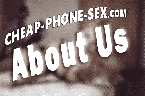 www.cheap-phone-sex.com About Us